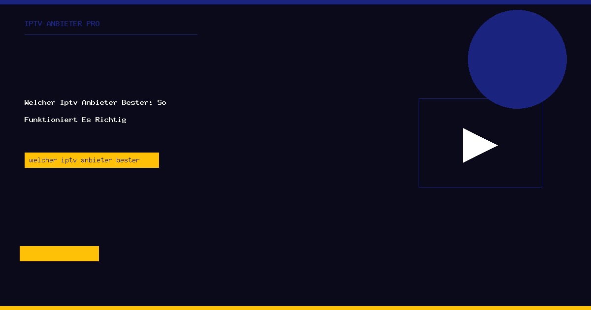 welcher iptv anbieter bester IPTV Anbieter Pro