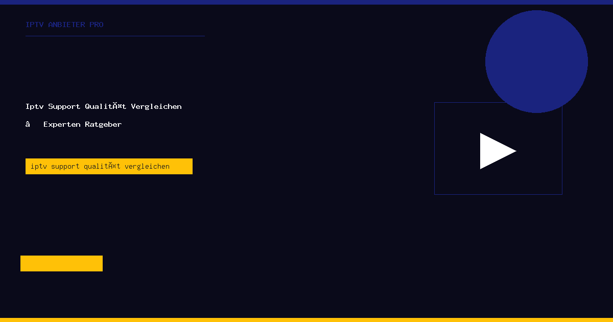 iptv support qualität vergleichen IPTV Anbieter Pro