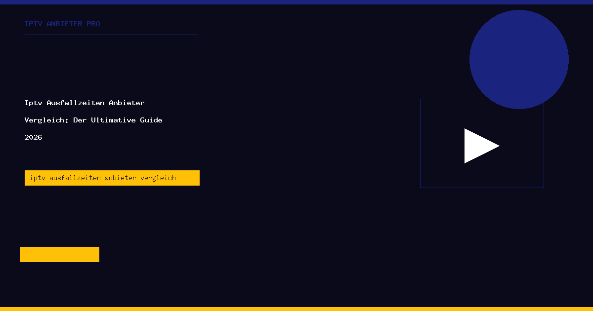 iptv ausfallzeiten anbieter vergleich IPTV Anbieter Pro