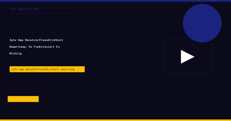 Iptv App Benutzerfreundlichkeit Bewertung IPTV Anbieter Pro