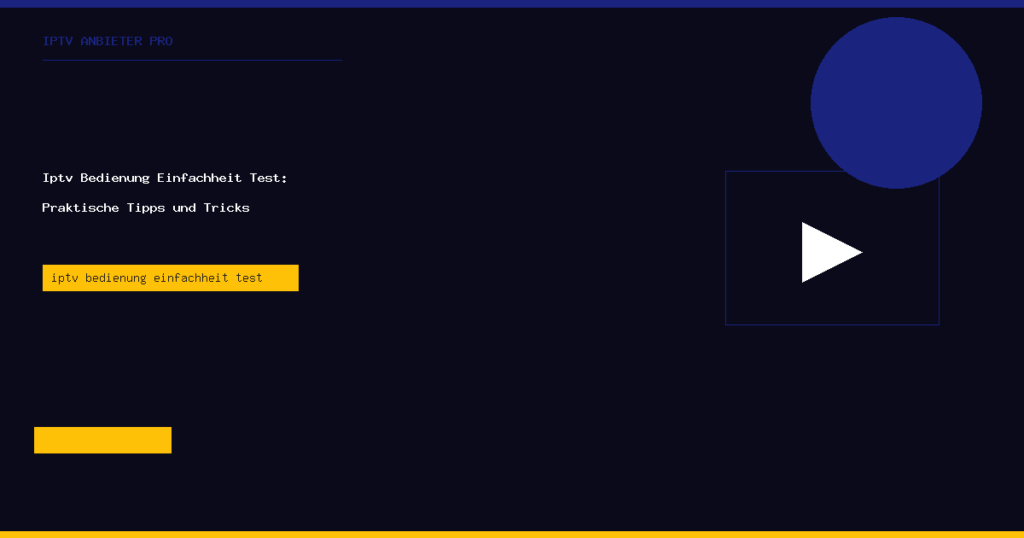 Iptv Bedienung Einfachheit Test IPTV Anbieter Pro