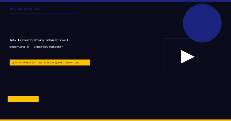 Iptv Ersteinrichtung Schwierigkeit Bewertung IPTV Anbieter Pro